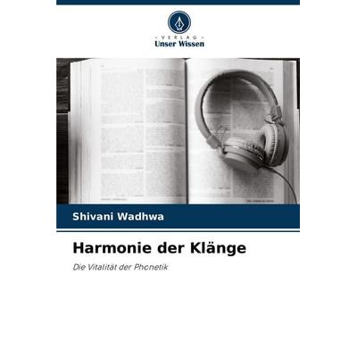 Harmonie der Klänge, Taschenbuch von Shivani Wadhwa, Verlag Unser Wissen, 978-620-7-43205-9