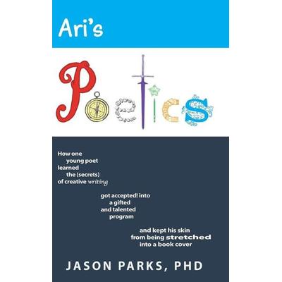 Ari's Poetics, Gebundene Ausgabe von Jason Parks, ParksWrites, 978-1-952967-02-3