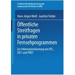 Öffentliche Streitfragen in privaten Fernsehprogrammen, Fachbücher von Joachim Trebbe, Hans-Jürgen Weiss