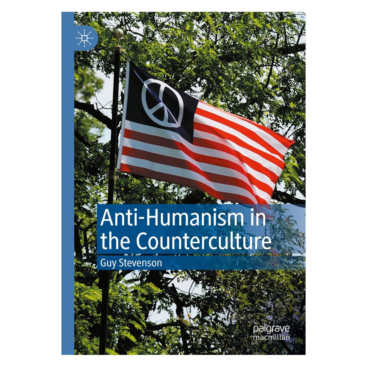 Springer Anti-Humanism in the Counterculture (Englisch, Hardcover, Guy Stevenson) (9783030477592)