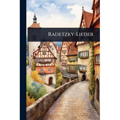 Radetzky-Lieder, Taschenbuch von Tbd, Legare Street Press, 978-1-02-368237-4