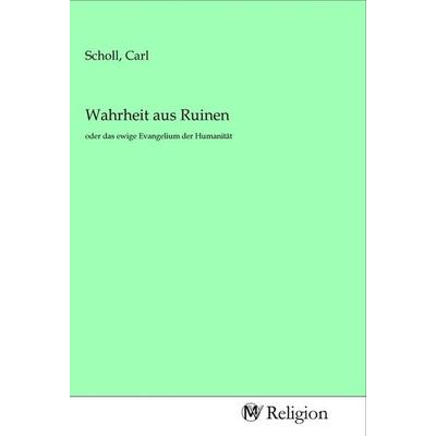 Wahrheit aus Ruinen, Taschenbuch von , MV-Religion, 978-3-96881-115-4