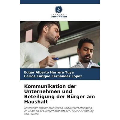 Kommunikation der Unternehmen und Beteiligung der Bürger am Haushalt, Taschenbuch von Edgar Alberto Herrera Tuya,Carlos Enrique Fernandez Lopez,