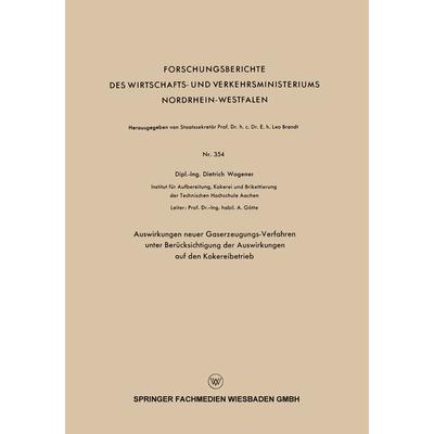 Auswirkungen neuer Gaserzeugungs-Verfahren unter Berücksichtigung der Auswirkungen auf den Kokereibetrieb, Taschenbuch von Dietrich Wagener, VS Verlag