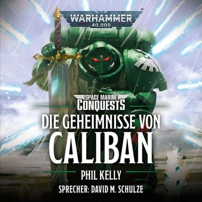 Warhammer 40.000: Die Geheimnisse von Caliban - Phil Kelly, Audio, 4069828701106