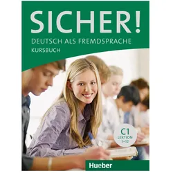 Sicher! C1 Kursbuch, Schulbücher von Michaela Perlmann-Balme, Susanne Schwalb
