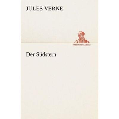 Der Südstern, Taschenbuch von Jules Verne, Tredition, 978-3-8495-3249-9