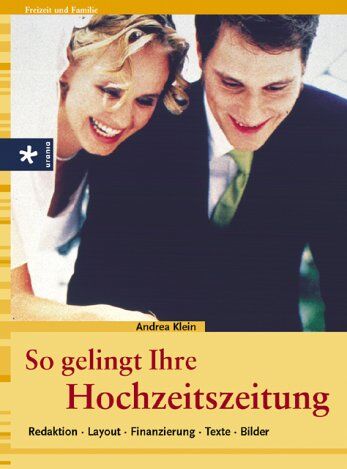 Andrea Klein - So gelingt ihre Hochzeitszeitung: Redaktion, Layout, Finanzierung, Texte, Bilder - Preis vom 30.09.2026 09:01:18 h