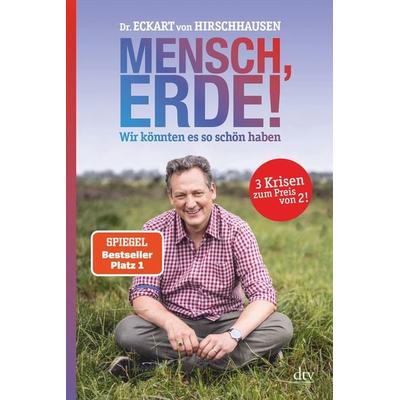 Mensch, Erde! Wir könnten es so schön haben, Gebundene Ausgabe von Eckart von Hirschhausen, dtv, 978-3-423-28276-5