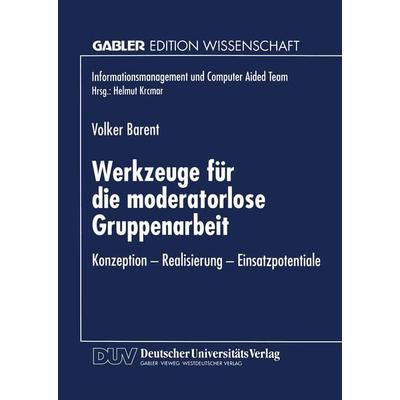 Werkzeuge für die moderatorlose Gruppenarbeit, Taschenbuch von Volker Barent, Deutscher Universitätsverlag, 978-3-8244-6609-2