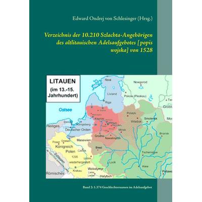 Verzeichnis der 10.210 Szlachta-Angehörigen des altlitauischen Adelsaufgebotes [popis wojska] von 1528, Gebundene Ausgabe von , BoD – Books on Demand,