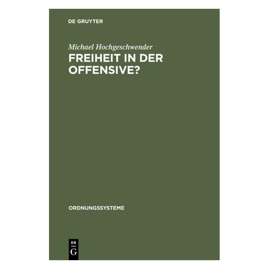 De Gruyter Hochgeschwender,M.:Freiheit i.Offensive (Deutsch, Hardcover, Michael Hochgeschwender) (61510898)