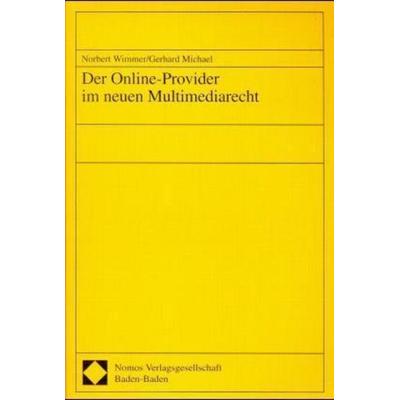 Der Online-Provider im neuen Multimediarecht, Taschenbuch von Norbert Wimmer,Gerhard Michael, Nomos, 978-3-7890-5566-9