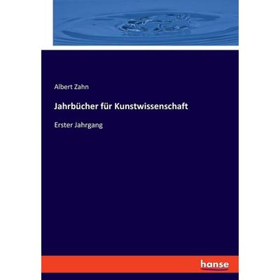 Jahrbücher für Kunstwissenschaft, Taschenbuch von Albert Zahn, Hansebooks, 978-3-348-09095-7