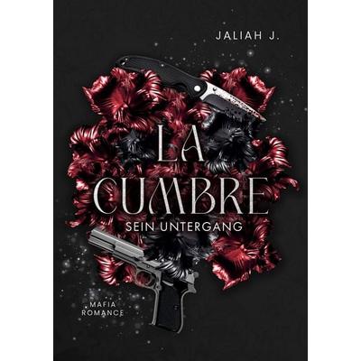 La Cumbre - Sein Untergang, Taschenbuch von Jaliah J., Bod, 978-3-695-71930-3