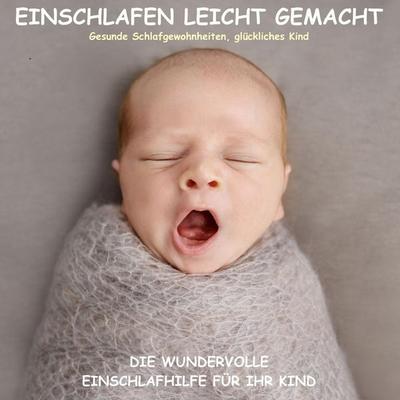 Einschlafen leicht gemacht! Die wundervolle Einschlafhilfe für Ihr Kind - Patrick Lynen, Audio, 4057664395870