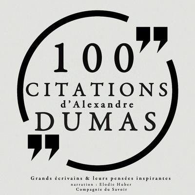 100 citations d'Alexandre Dumas père - Alexandre Dumas, Audio, 9782821105676