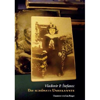 Die schönste Unbekannte, Paperback von Vladimir P. Štefanec, Schenk Verlag, 978-3-949045-18-9