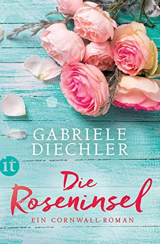 Gabriele Diechler - Die Roseninsel: Ein Cornwall-Roman (insel taschenbuch) - Preis vom 05.10.2026 03:47:11 h