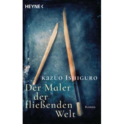 Der Maler der fließenden Welt, Taschenbuch von Kazuo Ishiguro, Heyne
