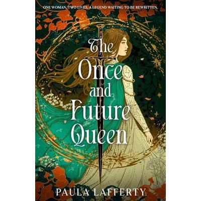 The Once and Future Queen, Gebundene Ausgabe von Paula Lafferty, Hodder & Stoughton, 978-1-399-74599-4