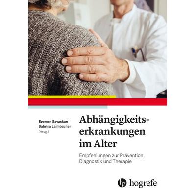 Abhängigkeitserkrankungen im Alter, Taschenbuch von , Hogrefe AG, 978-3-456-86097-8