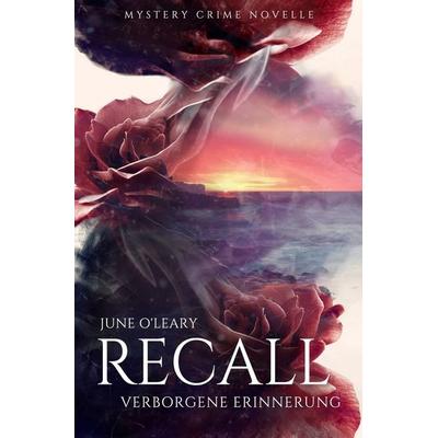 Recall 1, Taschenbuch von June O'Leary; Tolino Media, 978-3-695-62876-6
