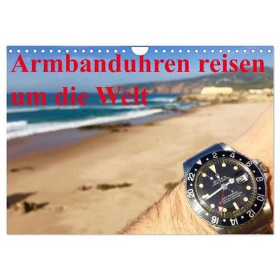Armbanduhren reisen um die Welt (Wandkalender 2027 DIN A4 quer), CALVENDO Monatskalender