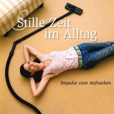 Stille Zeit im Alltag - Folge 1 - Elizabeth Domig,Friedegard Holmer,Christel Hausding,Elke Werner,Angela Werth, Audio, 9783775182959