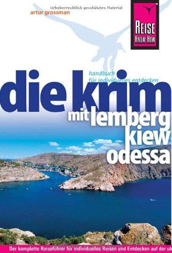 Artur Grossman - Reise Know-How Krim mit Lemberg, Kiew und Odessa: Reiseführer für individuelles Entdecken - Preis vom 30.09.2026 09:01:18 h