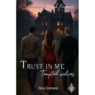 Trust in me, Taschenbuch von Yara Soneva, Epubli, 978-3-565-22377-0