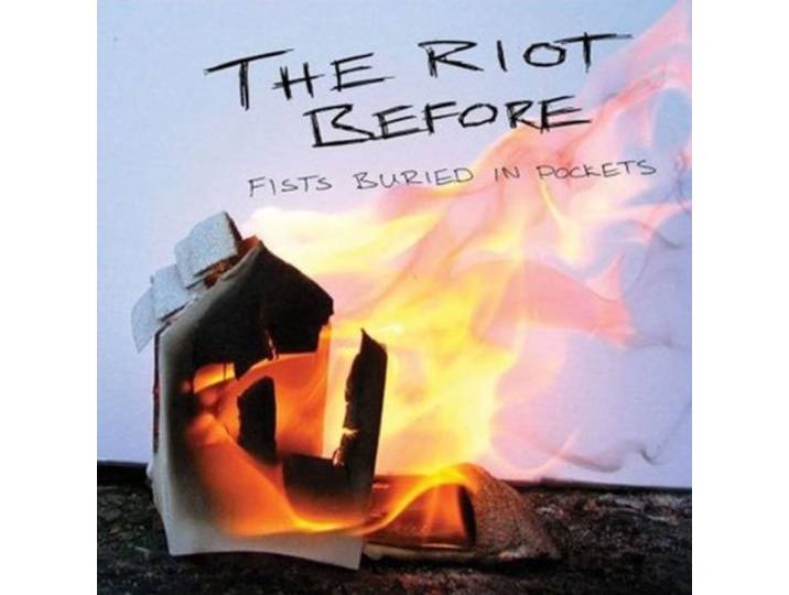 The Riot Before - Fists Buried In Pockets