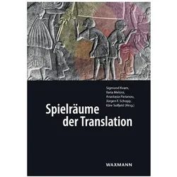 Spielräume der Translation, Fachbücher von Kåre Solfjeld, Sigmund Kvam, Anastasia Parianou, Jürgen F. Schopp