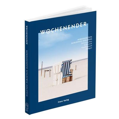 Wochenender: Nordseeküste Schleswig-Holstein, Taschenbuch von , Frenz Verlag GmbH, 978-3-9822646-4-6