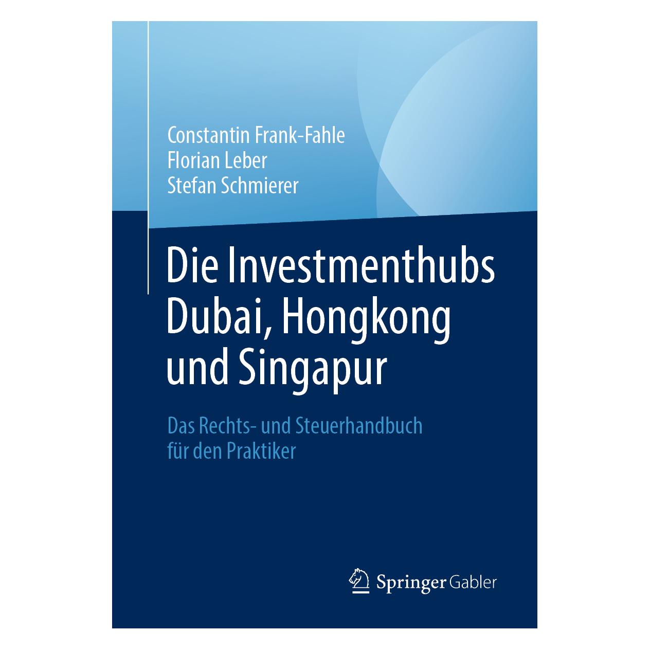 Springer Die Investmenthubs Dubai, Hongkong und Singapur (Deutsch, Softcover, Constantin Frank-Fahle, Florian Leber, Stefan Schmierer) (56122615)