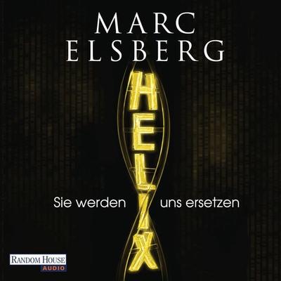 HELIX - Sie werden uns ersetzen - Marc Elsberg, Audio, 9783837136975