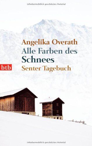 Angelika Overath - Alle Farben des Schnees: Senter Tagebuch - Preis vom 09.10.2026 07:28:09 h
