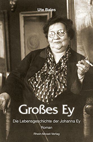 Ute Bales - Großes Ey: Die Lebensgeschichte der Johanna Ey - Preis vom 30.09.2026 09:01:18 h