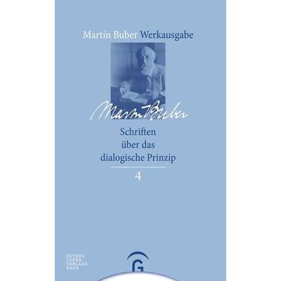 Martin Buber-Werkausgabe (MBW) / Schriften über das dialogische Prinzip, Gebundene Ausgabe von Martin Buber, Gütersloher Verlagshaus,
