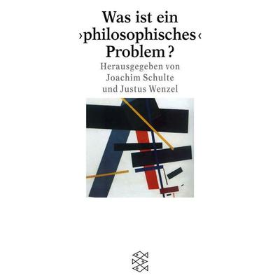 Was ist ein 'philosophisches' Problem?, Taschenbuch von Joachim Schulte,Uwe J. Wenzel, Fischer Taschenbuch Verlag, 978-3-596-14931-5