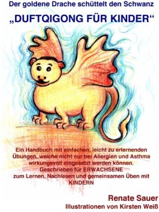 Renate Sauer - Der goldene Drache schüttelt den Schwanz: DuftQiGong für Kinder - Preis vom 30.09.2026 09:01:18 h