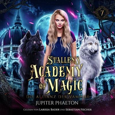 Stallen's Academy of Magic 7 - Die Allianz der Vampire - Fantasy Hörbuch - Jupiter Phaeton, Audio, 4069828306578