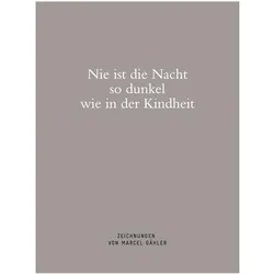 Nie ist die Nacht so dunkel wie in der Kindheit, Fachbücher von Marcel Gähler