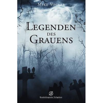 Legenden des Grauens, Taschenbuch von Mike Vogler, Lempertz Edition und Verlagsbuchhandlung, 978-3-96058-992-1