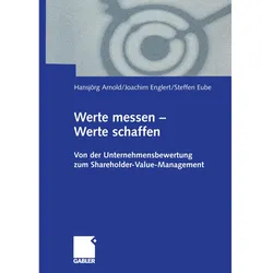 Werte messen - Werte schaffen, Fachbücher von Joachim Englert, Steffen Eube, Hansjoerg Arnold