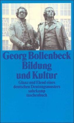 Georg Bollenbeck - Bildung und Kultur: Glanz und Elend eines deutschen Deutungsmusters (suhrkamp taschenbuch) - Preis vom 07.10.2026 11:45:10 h