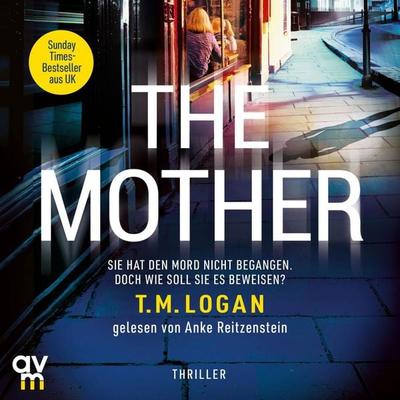 The Mother – Sie hat den Mord nicht begangen. Doch wie soll sie es beweisen? - T.M. Logan, Audio, 9783748402152