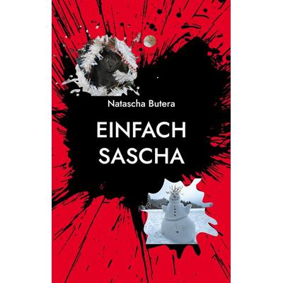 Einfach Sascha, Taschenbuch von Natascha Butera, BoD – Books on Demand, 978-3-7557-5706-1