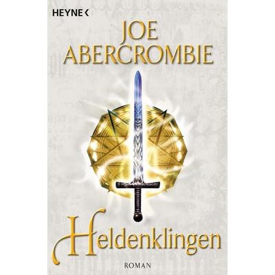 Heldenklingen / Klingen-Romane Band 5, Taschenbuch von Joe Abercrombie, Heyne, 978-3-453-52523-8