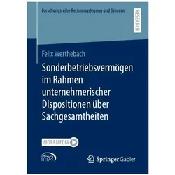 Sonderbetriebsvermögen im Rahmen unternehmerischer Dispositionen über Sachgesamtheiten, Fachbücher von Felix Werthebach